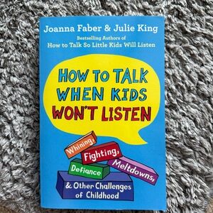 How to Talk When Kids Won't Listen Book